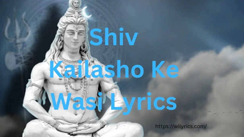 Shiv Kailasho Ke Wasi Lyrics