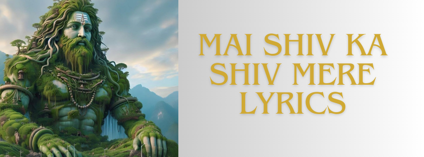 Mai Shiv Ka Shiv Mere Lyrics